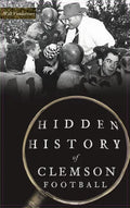 Hidden History of Clemson Football - Hardcover