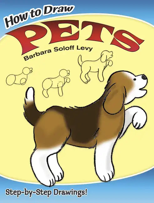 How to Draw Pets: Easy Step-By-Step Drawings! - Paperback