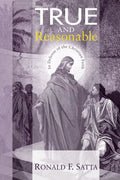 True and Reasonable: In Defense of the Christian Faith - Hardcover