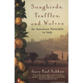 Songbirds, Truffles, and Wolves: An American Naturalist in Italy - Paperback