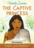 The Captive Princess: A Story Based on the Life of Young Pocahontas - Paperback