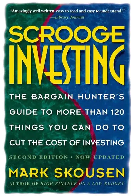 Scrooge Investing, Second Edition, Now Updated: The Barg. Hunt's Gde to Mre Th. 120 Things Youcando Tocut Cost Invest. - Paperback