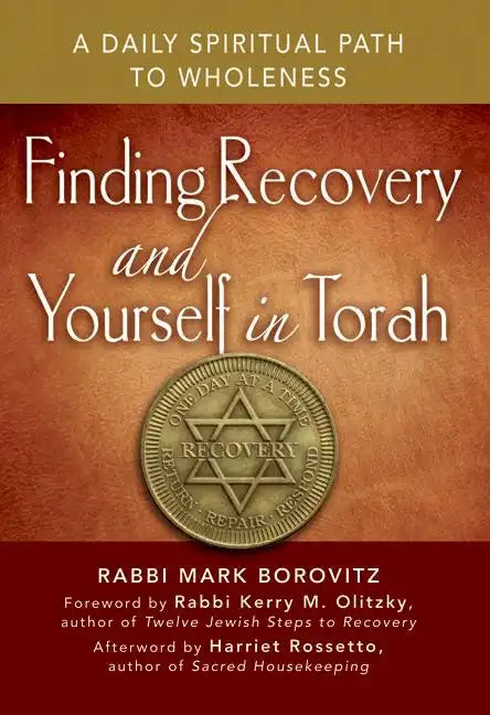 Finding Recovery and Yourself in Torah: A Daily Spiritual Path to Wholeness - Paperback