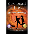 The Dog Snatcher, Guardians of Time Book 1: A Children's Fantasy Adventure - Paperback