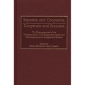 Separate and Cooperate, Cooperate and Separate: The Disengagement of the Palestine Health Care System from Israel and Its Emergence as an Independent - Hardcover