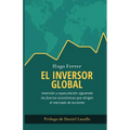 El Inversor Global: Inversi y especulaci siguiendo las fuerzas econicas que dirigen el mercado de acciones - Paperback