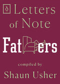 Letters of Note: Fathers - Paperback