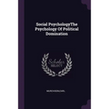 Social PsychologyThe Psychology Of Political Domination - Paperback