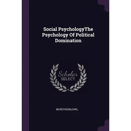 Social PsychologyThe Psychology Of Political Domination - Paperback