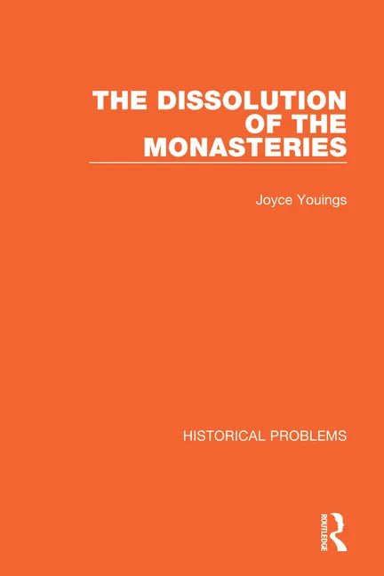 The Dissolution of the Monasteries - Hardcover