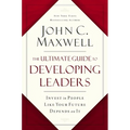 The Ultimate Guide to Developing Leaders: Invest in People Like Your Future Depends on It - Hardcover