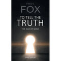 To Tell the Truth: The Age of Mind - Paperback