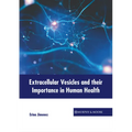 Extracellular Vesicles and Their Importance in Human Health - Hardcover