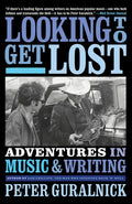 Looking to Get Lost: Adventures in Music and Writing - Paperback