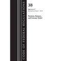 Code of Federal Regulations, Title 38 Pensions, Bonuses and Veterans' Relief 0-17, Revised as of July 1, 2023 - Paperback