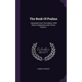 The Book Of Psalms: Translated From The Hebrew: With Notes, Explanatory And Critical, Volume 1 - Hardcover