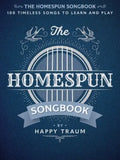 The Homespun Songbook: 100 Timeless Songs to Learn and Play - Paperback