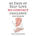 90 Days of Self-Love: No Contact Challenge for Women - Paperback
