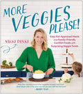 More Veggies Please!: Easy Kid-Approved Meals and Family-Friendly Comfort Foods with Surprising Veggie Twists - Paperback