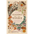 Seasons of Wonder: Making the Ordinary Sacred Through Projects, Prayers, Reflections, and Rituals: A 52-Week Devotional - Hardcover