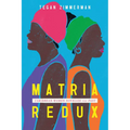 Matria Redux: Caribbean Women Novelize the Past - Paperback