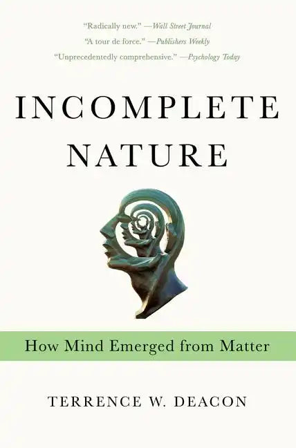 Incomplete Nature: How Mind Emerged from Matter - Paperback