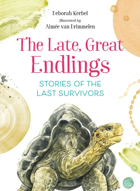 The Late, Great Endlings: Stories of the Last Survivors - Hardcover