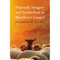 Heavenly Imagery and Symbolism in Matthew's Gospel - Hardcover