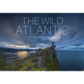 The Wild Atlantic: Europe's Most Spectacular Coastal Landscapes - Hardcover
