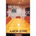 Moral Issues of the Marketplace in Jewish Law - Paperback