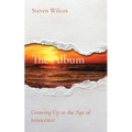 The Album: Growing Up in the Age of Innocence - Paperback