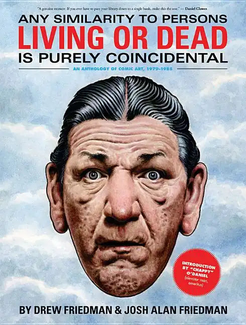 Any Similarity to Persons Living or Dead Is Purely Coincidental: An Anthology of Comic Art, 1979-1985 - Hardcover