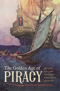 The Golden Age of Piracy: The Rise, Fall, and Enduring Popularity of Pirates - Paperback