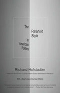 The Paranoid Style in American Politics - Paperback