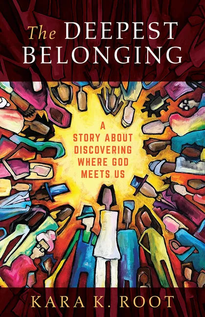The Deepest Belonging: A Story about Discovering Where God Meets Us - Paperback