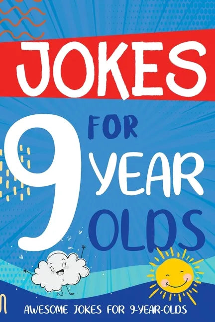 Jokes for 9 Year Olds: Awesome Jokes for 9 Year Olds - Birthday or Christmas Gifts for 9 Year Olds - Paperback