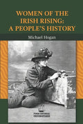 Women of the Irish Rising: A People's History - Paperback
