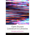 Open Access Literature in Libraries: Principles and Practices - Paperback