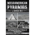 Mesoamerican Pyramids: Pyramid Of Chichen Itza, Pyramid Of The Sun, Pyramid Of The Moon & Pyramid Of The Inscriptions - Paperback