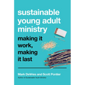 Sustainable Young Adult Ministry: Making It Work, Making It Last - Paperback