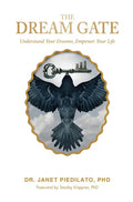 The Dream Gate: Understand Your Dreams, Empower Your Life - Hardcover
