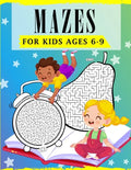 Mazes For Kids Ages 6-9: Fun Maze Activity Book For Kids To Solve & Color - Paperback