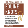The Pocket Guide to Equine Knots: A Step-By-Step Guide to the Most Important Knots for Horse and Rider - Paperback