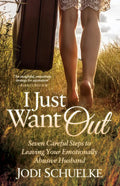 I Just Want Out: Seven Careful Steps to Leaving Your Emotionally Abusive Husband - Paperback
