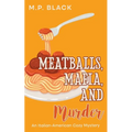 Meatballs, Mafia, and Murder - Paperback
