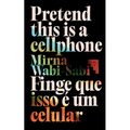 Pretend This Is A Cellphone ◣ Finge Que Isso É Um Celular - Paperback