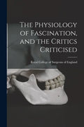 The Physiology of Fascination, and the Critics Criticised - Paperback