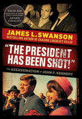 The President Has Been Shot!: The Assassination of John F. Kennedy - Paperback