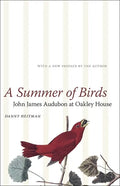 A Summer of Birds: John James Audubon at Oakley House - Paperback