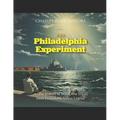 The Philadelphia Experiment: The History of World War II's Most Unshakable Urban Legend - Paperback